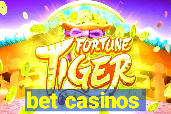 bet casinos