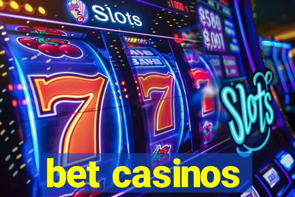 bet casinos