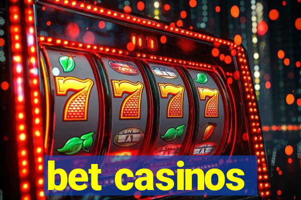 bet casinos