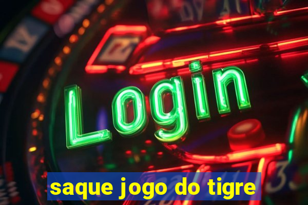 saque jogo do tigre