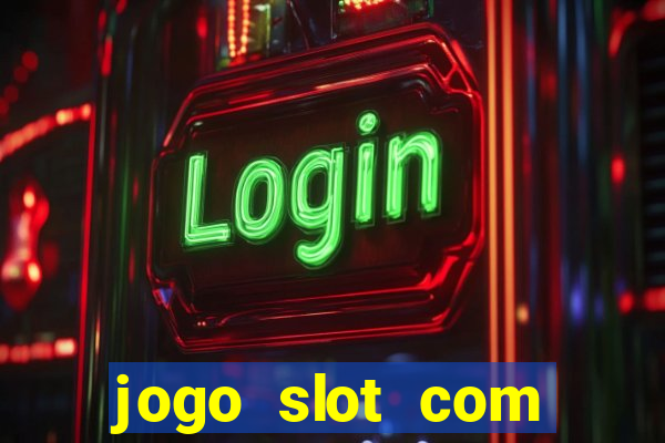 jogo slot com bonus gratis