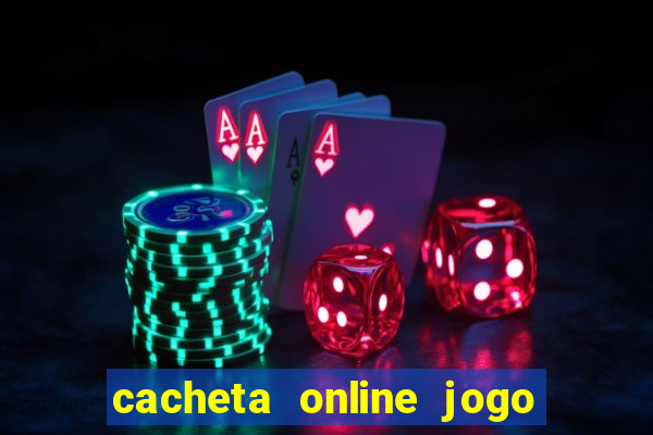 cacheta online jogo de cartas