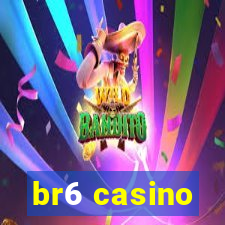 br6 casino