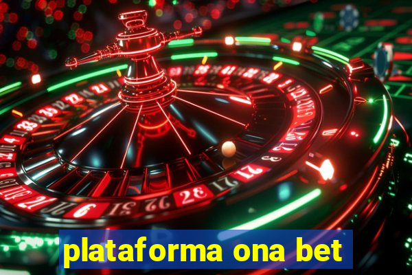 plataforma ona bet