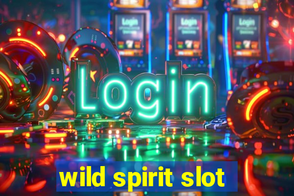 wild spirit slot