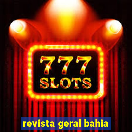 revista geral bahia