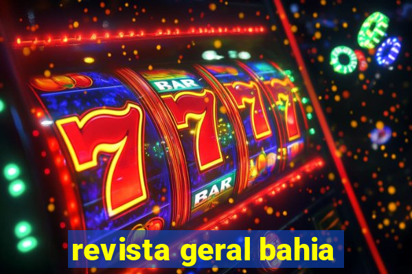 revista geral bahia