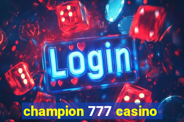 champion 777 casino