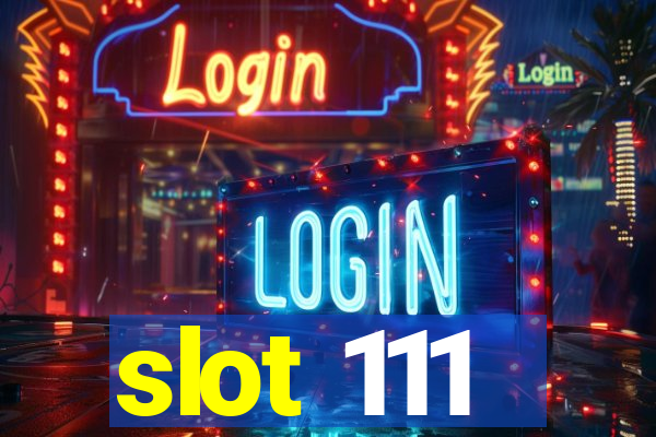 slot 111