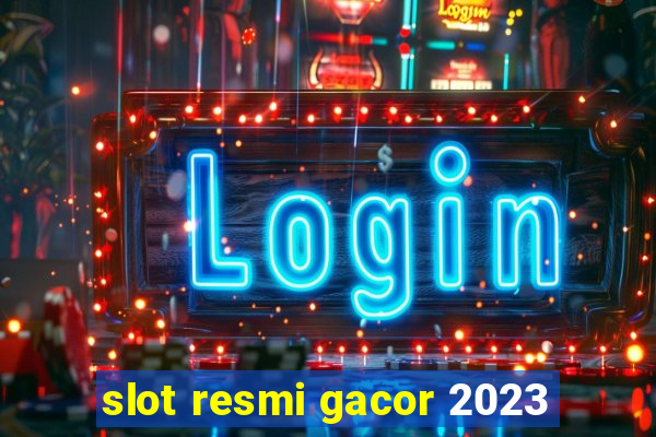 slot resmi gacor 2023