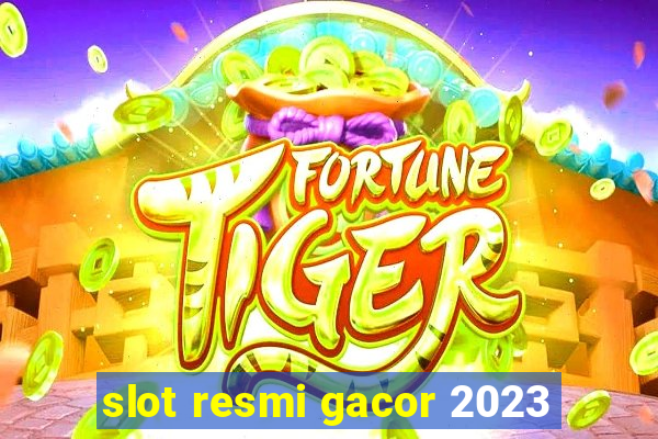 slot resmi gacor 2023