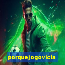 porquejogovicia