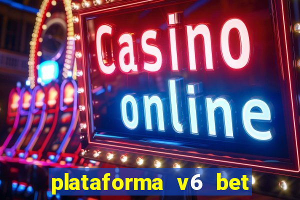 plataforma v6 bet é confiável