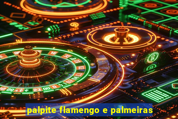 palpite flamengo e palmeiras