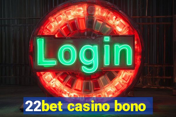 22bet casino bono