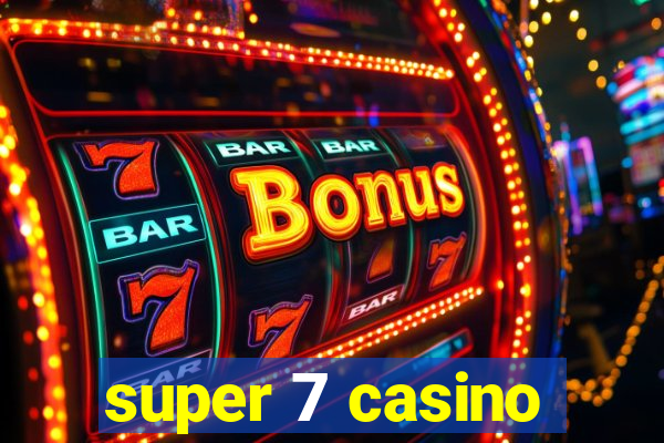 super 7 casino