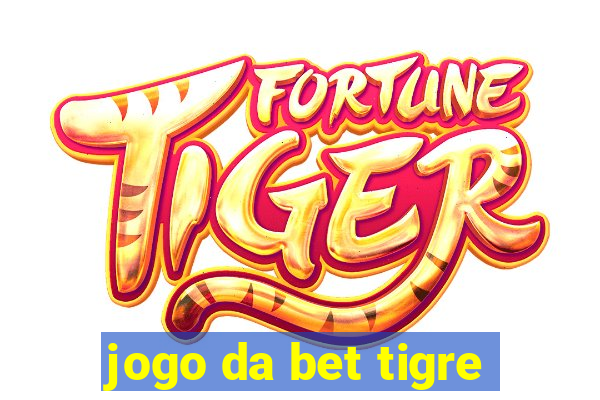 jogo da bet tigre