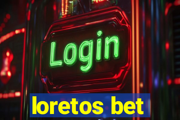 loretos bet