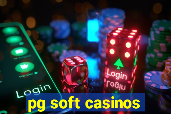 pg soft casinos