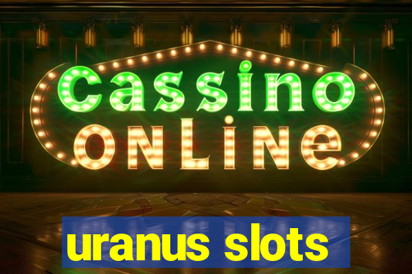 uranus slots