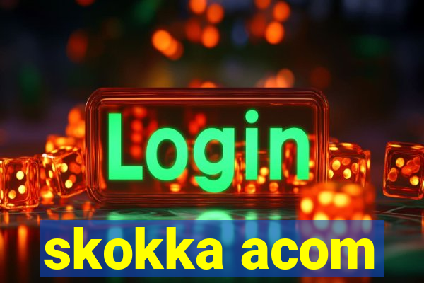 skokka acom