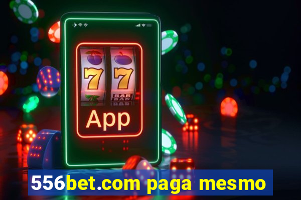 556bet.com paga mesmo