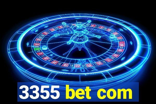 3355 bet com