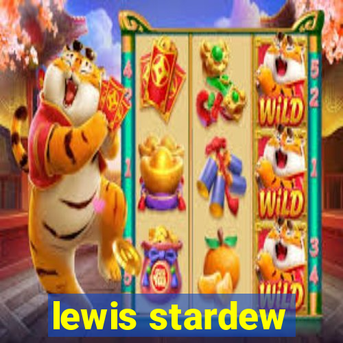 lewis stardew