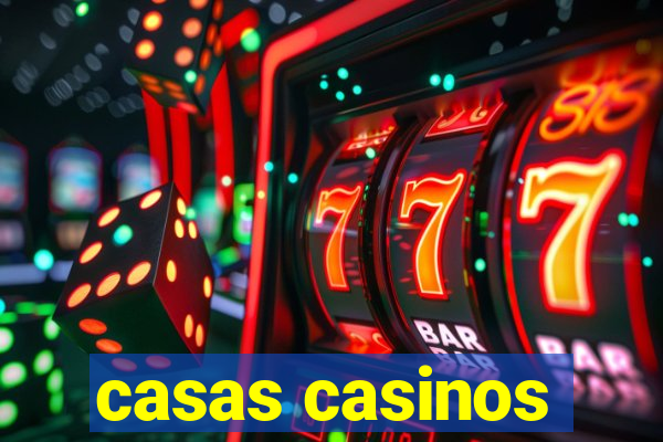 casas casinos