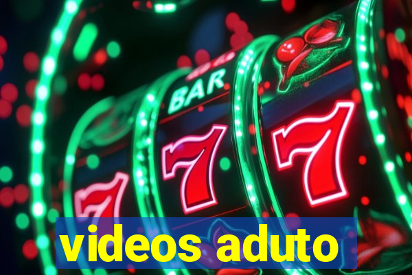 videos aduto