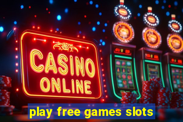 play free games slots