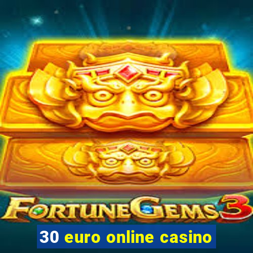 30 euro online casino