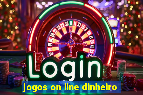 jogos on line dinheiro