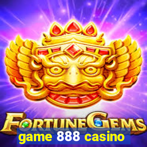 game 888 casino