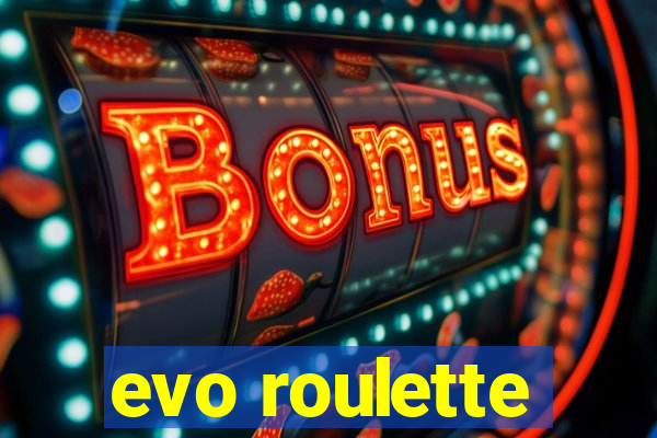 evo roulette