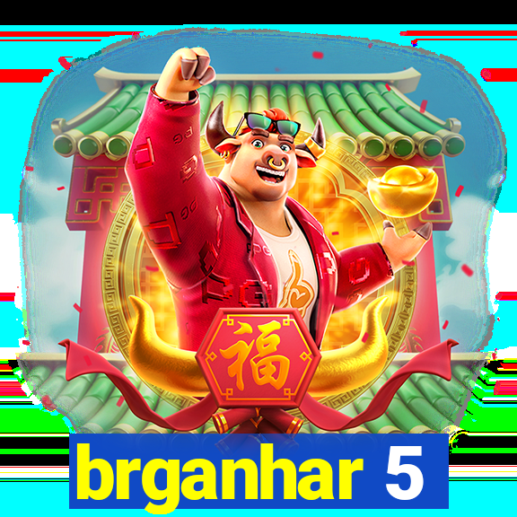 brganhar 5