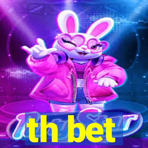 th bet