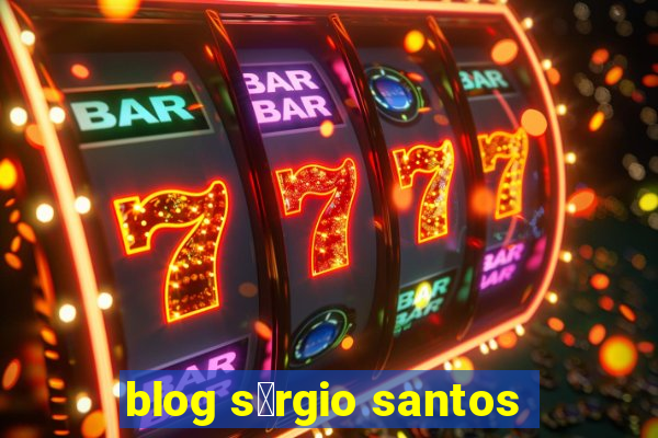 blog s茅rgio santos