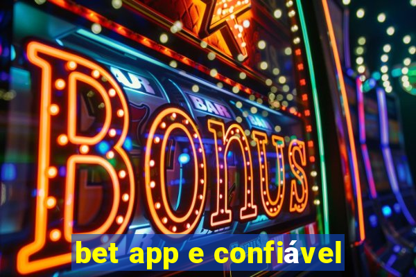 bet app e confiável