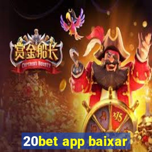 20bet app baixar