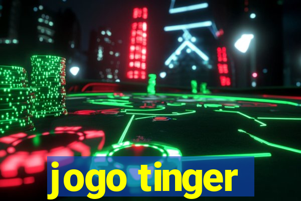 jogo tinger