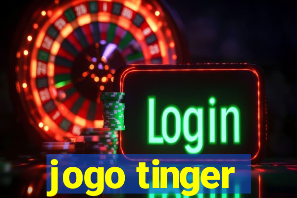 jogo tinger