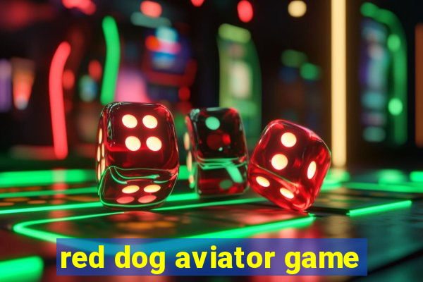 red dog aviator game