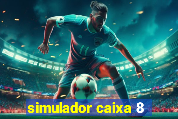 simulador caixa 8