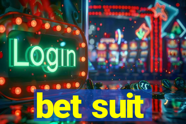 bet suit