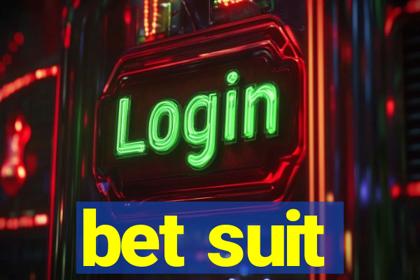 bet suit