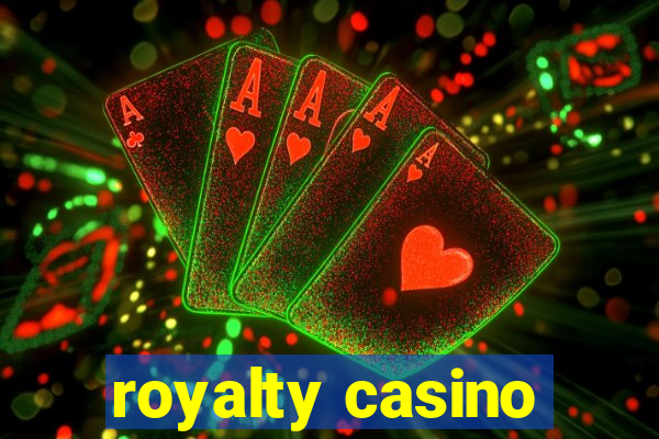 royalty casino