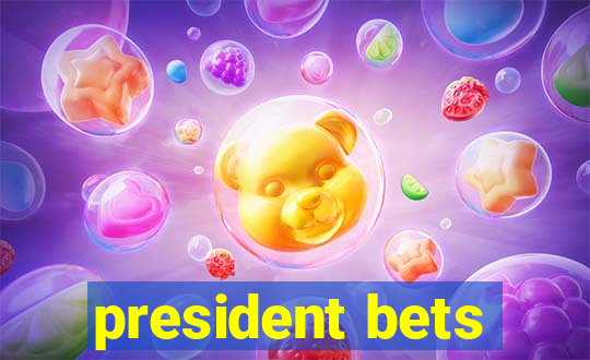 president bets