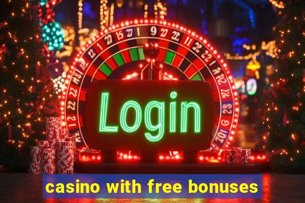 casino with free bonuses