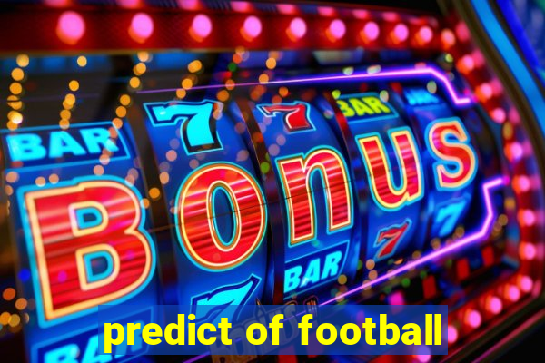 predict of football